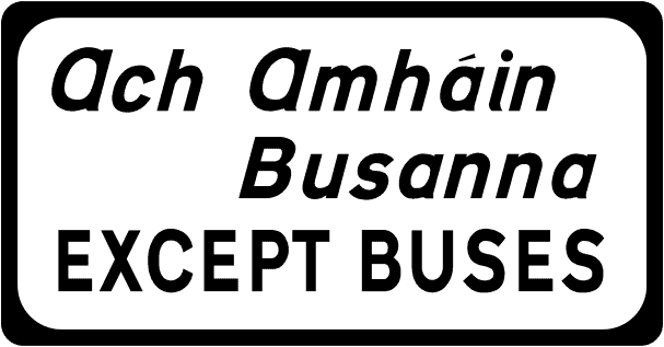 A common road sign in Ireland for exceptions. Driving Theory Test revision.